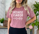 Because I Said So Shirt, Hashtag Mom Life Shirt, Motherhood Shirts, Funny Mom Shirts, Parenting T-Shirt, Womens Clothing, Mother's Day Gift